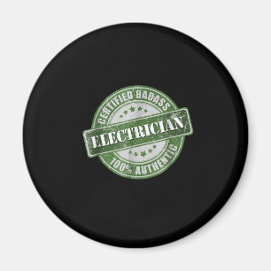 Certified Badass Electrician 100 Percent Auntic Magnet