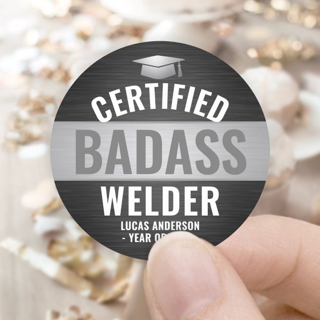 Certified Badass Welder Graduation Party Black Classic Round Sticker (Creator Uploaded)