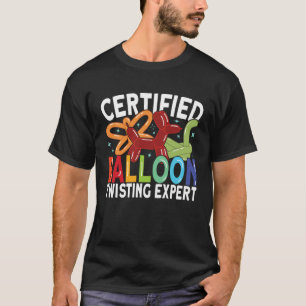 Certified Balloon Twisting Expert Balloon Animal T-Shirt