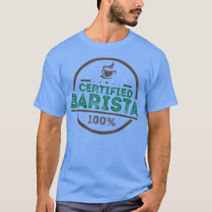 Certified Barista 100 Funny Coffee Lover Gift T-Shirt