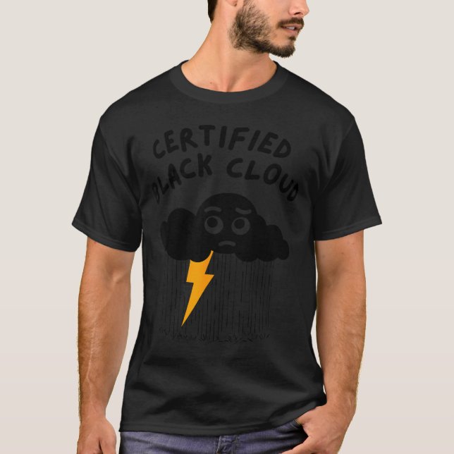 Certified Black Cloud Funny Design  T-Shirt (Front)