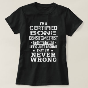 Certified Bone Densitometrist T-Shirt