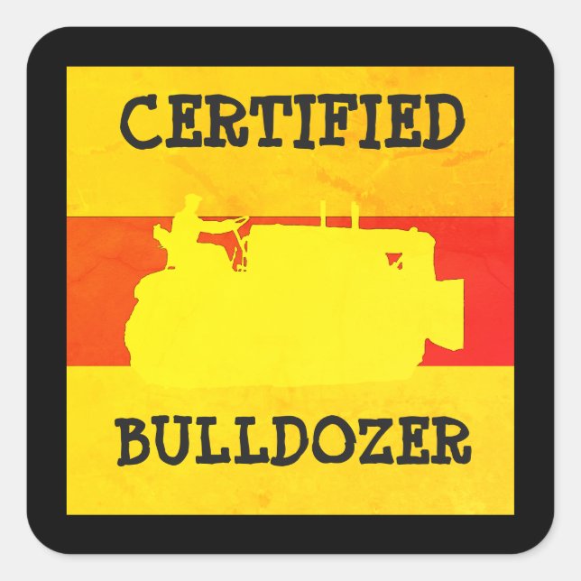 CERTIFIED BULLDOZER OPERATING ENGINEER VINTAGE SQUARE STICKER (Front)
