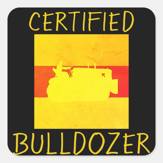 CERTIFIED BULLDOZER OPERATING ENGINEER VINTAGE SQUARE STICKER (Front)