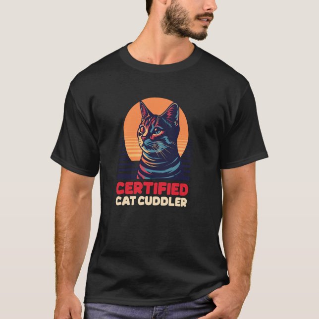 Certified Cat Cuddler Design Cat Sitter T-Shirt (Front)