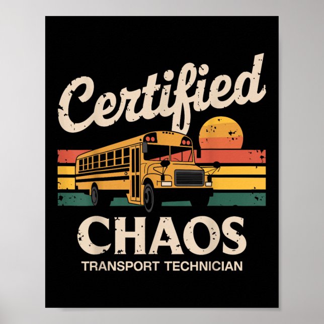 Certified Chaos Transport Technician School Bus Dr Poster (Front)