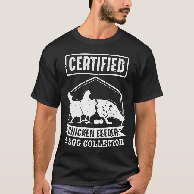 Certified Chicken Feeder and Egg Collector T-Shirt (Front)