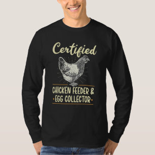Certified Chicken Feeder & Egg Collector Chicken T-Shirt