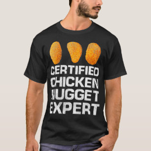Certified Chicken Nugget Epert Funny Chicken Nugge T-Shirt
