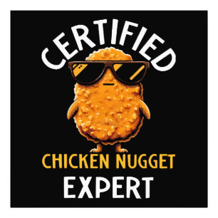  Certified Chicken Nugget Expert Photo Print