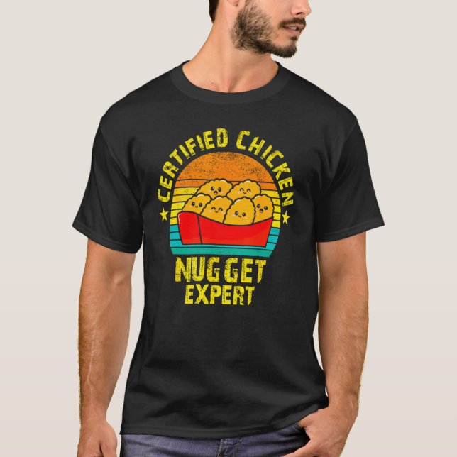 Certified Chicken Nuggets Expert Fried Food T-Shirt (Front)
