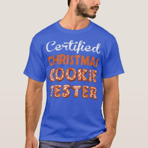 Certified Christmas Cookie Tester Baking Team Chri T-Shirt