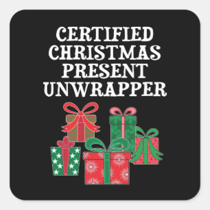 Certified Christmas Present Unwrapper T-Shirt Square Sticker
