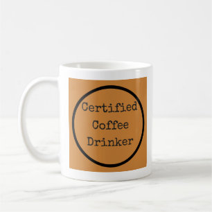 Certified Coffee Drinker  Mug