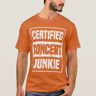 Certified Concert Junkie Concert Outfit Pop Music T-Shirt