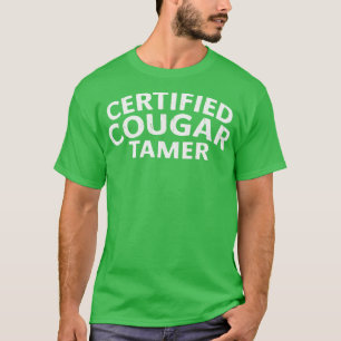 certified cougar tamer 1 T-Shirt