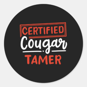 Certified Cougar Tamer For Cougar Hunter Classic Round Sticker