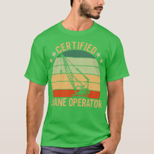 Certified Crane Operator T-Shirt