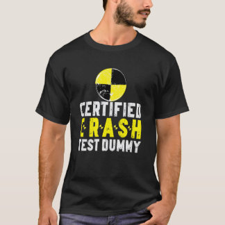 Certified Crash Test Dummy Funny Injured Car Crash T-Shirt