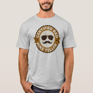 Certified Dad Joke Teller Funny Father Humour T-Shirt