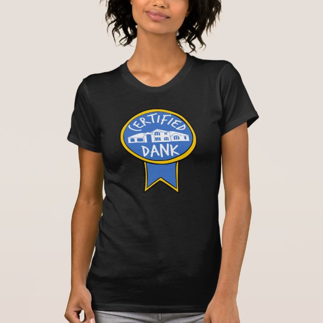 Certified Dank McMansion Shirt (Front)