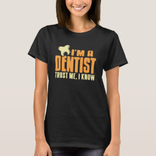 Certified Dentist Trust the Skills Funny Humour T-Shirt