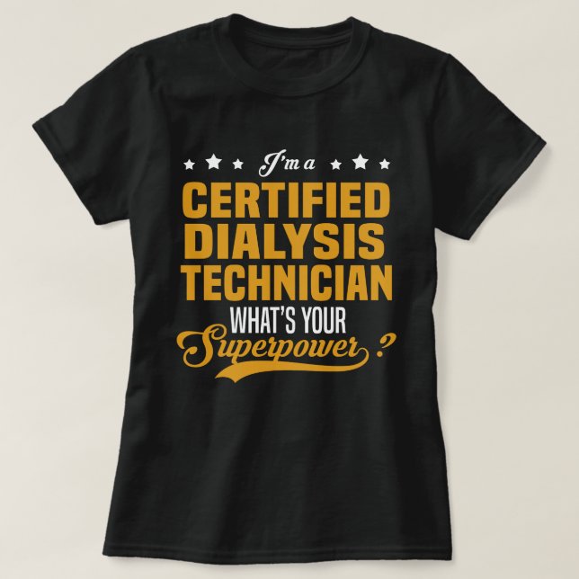 Certified Dialysis Technician T-Shirt (Design Front)