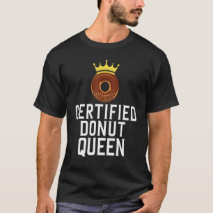 Certified Doughnut Queen Food  1 T-Shirt