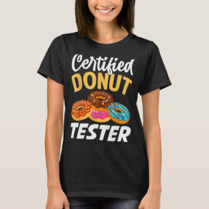 Certified Doughnut Tester - Funny Doughnut Addict T-Shirt