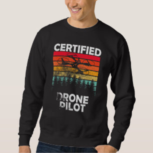 Certified Drone Pilot Fpv Drone Flying Drone Mou Sweatshirt