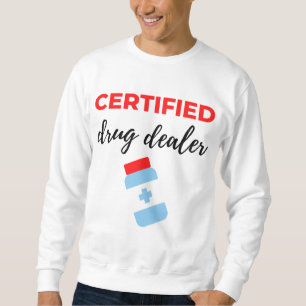 Certified Drug Dealer 2 Sweatshirt