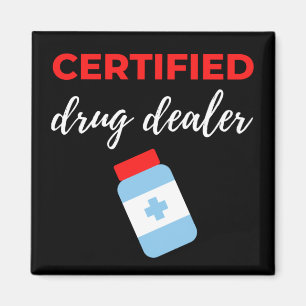 Certified Drug Dealer Magnet