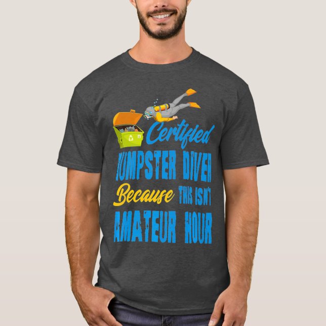 Certified Dumpster Diver Premium T-Shirt (Front)