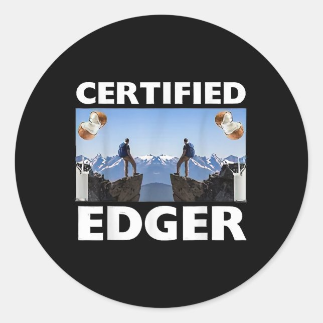 Certified Edger Climbing Funny Oddly Specific Dank Classic Round Sticker (Front)