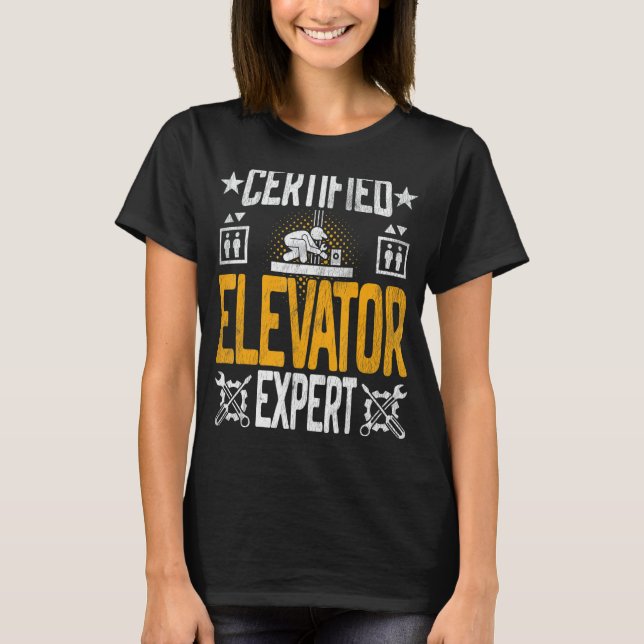 Certified Elevator Mechanic Expert - Elevator Insp T-Shirt (Front)