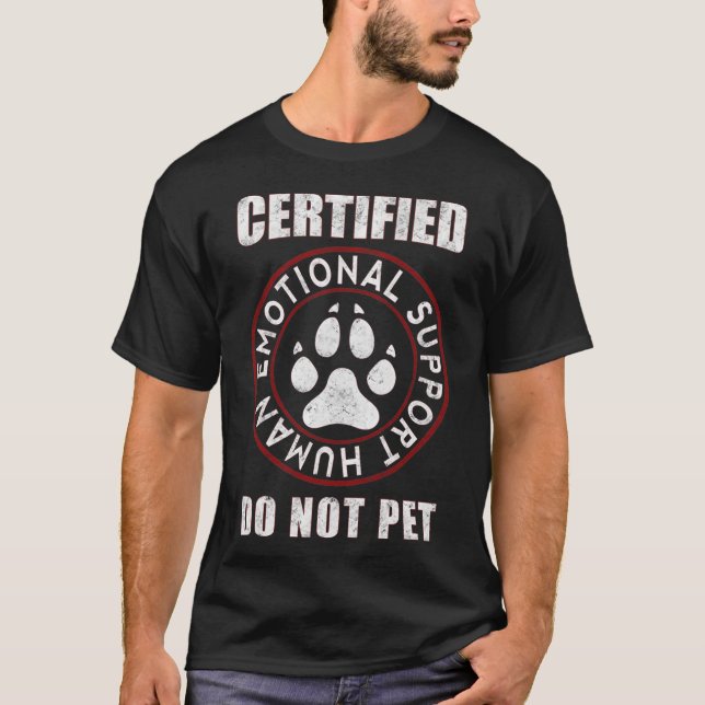 Certified Emotional Support Human T-Shirt (Front)