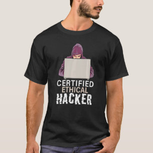 Certified Ethical Hacker Cybersecurity For Hackers T-Shirt