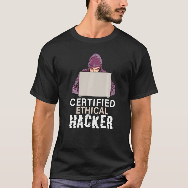 Certified Ethical Hacker Cybersecurity For Hackers T-Shirt (Front)