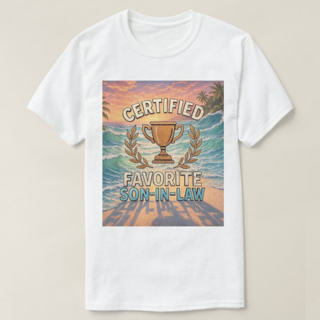 Certified Favourite Son-In-Law T-Shirt (Design Front)