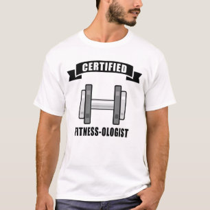 Certified Fitness-ologist - Funny Design T-Shirt