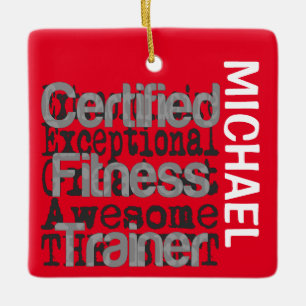 Certified Fitness Trainer Extraordinaire CUSTOM Ceramic Ornament
