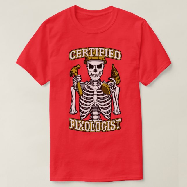 Certified Fixologist Gothic Skeleton Woodworking C T-Shirt (Design Front)