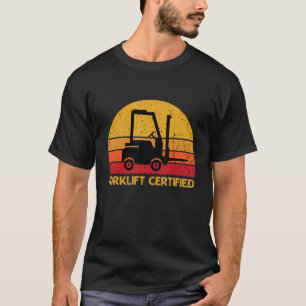Certified Forklift Driver Retro Forklift Operator T-Shirt