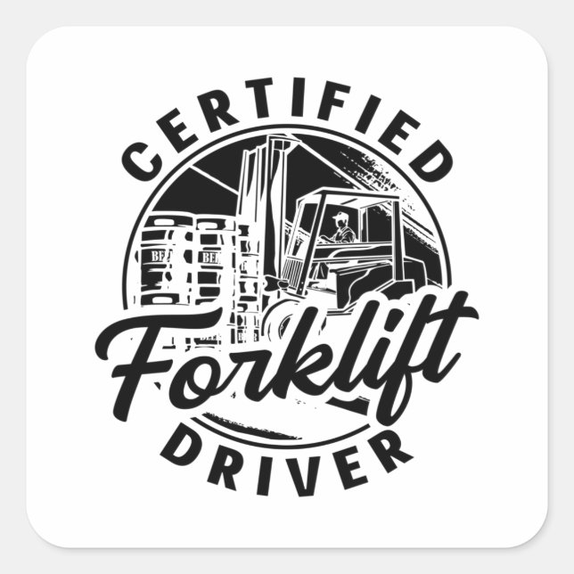 Certified Forklift Driver Truck Forklift Operator Square Sticker (Front)