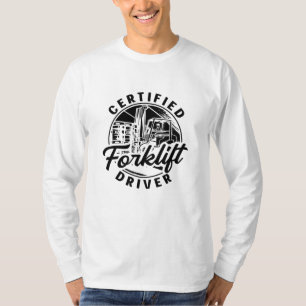 Certified Forklift Driver Truck Forklift Operator T-Shirt
