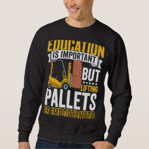 Certified Forklift Operator Forklift Driver Quote Sweatshirt