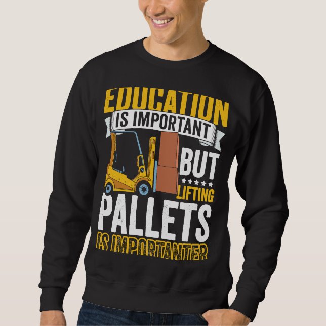 Certified Forklift Operator Forklift Driver Quote  Sweatshirt (Front)