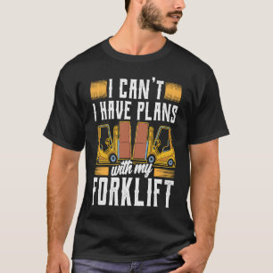 Certified Forklift Operator Forklift Driver Quote T-Shirt