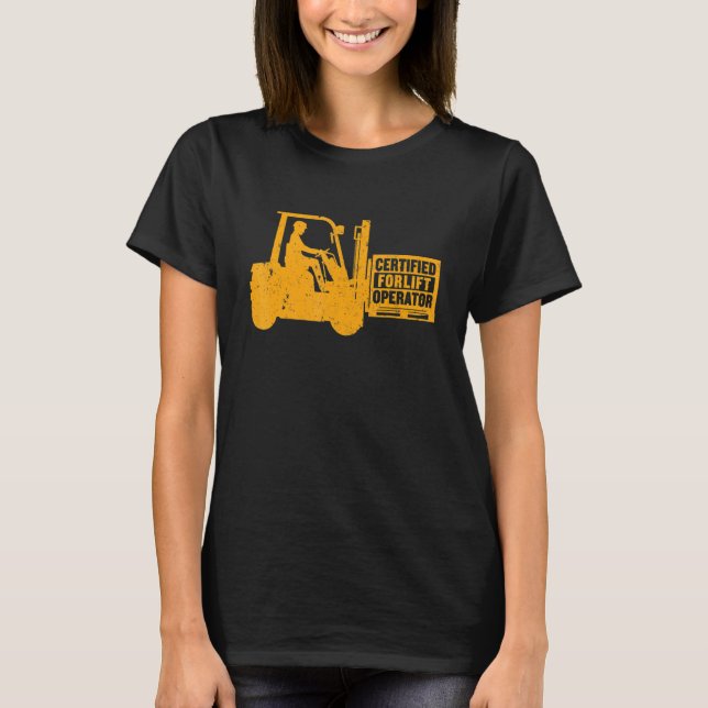 Certified Forklift Operator Warehouse Stocking Wor T-Shirt (Front)