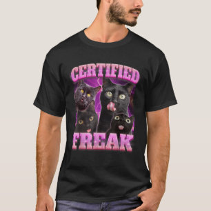 Certified Freak Black Cat Funny Meme Pet Cats Love T-Shirt